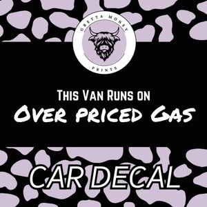 This Van Runs on Overpriced Gas Car Decal Car Sticker